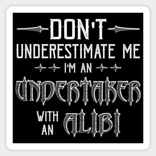 Funny Undertaker Alibi Saying Sticker